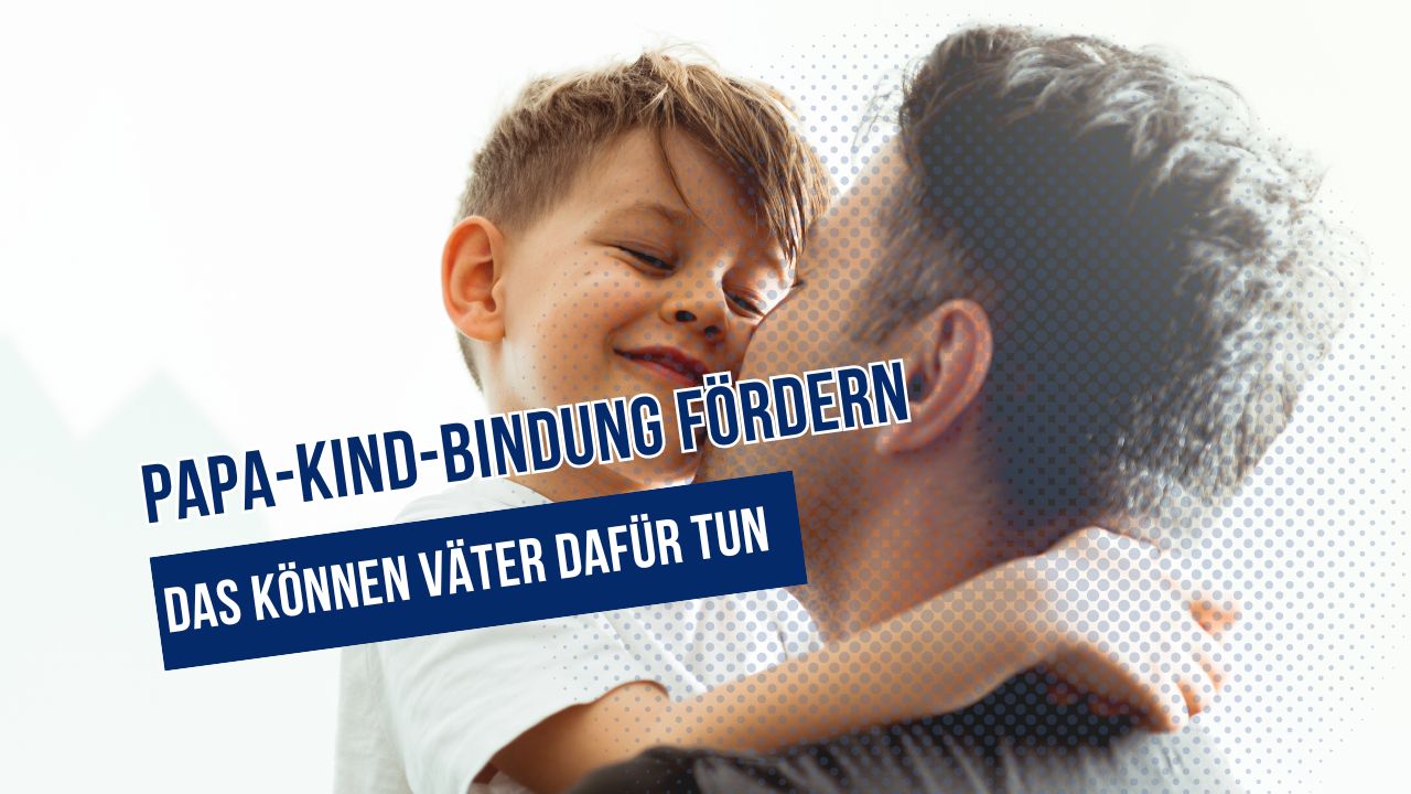 Beitragsbild zum Thema Vater-Kind-Bindung